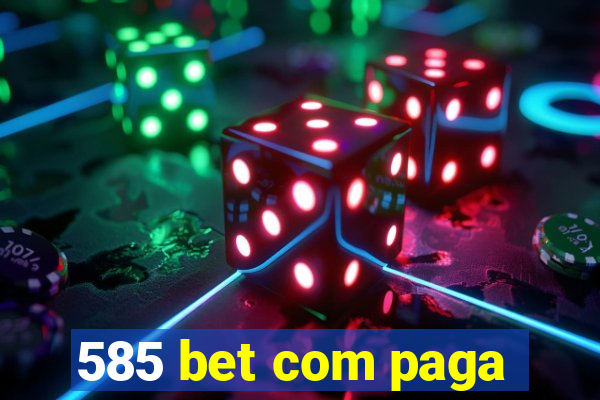 585 bet com paga